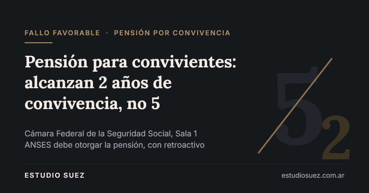 Fallo favorable: pensión para convivientes con 2 años de convivencia